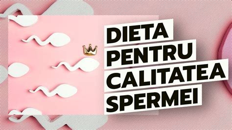 Dieta pentru calitatea spermei 6 alimente care o îmbunătățesc YouTube