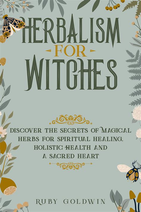 Herbalism for Witches: Discover the Secrets of Magical Herbs for