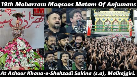 Live Th Muharram Maqsoos Matamof Anjumans At Ashoor Khana E