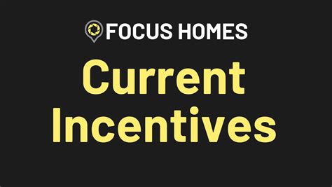 New Home Current Incentives | Focus Homes