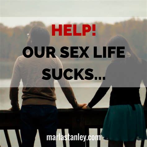 Our Sex Life Sucked 5 Things That Will Improve Your Sex Life Immediately Marla Stanley