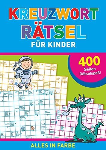 Kreuzworträtsel für Kinder 400 Seiten Rätselspaß für Kinder ab 10