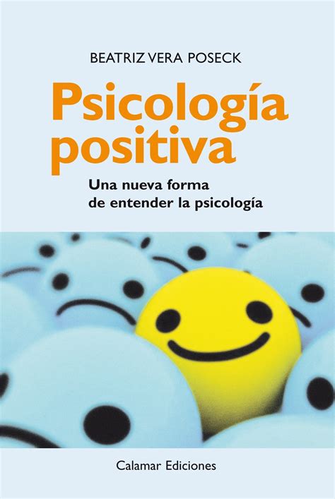 Psicología Positiva Una Nueva Forma De Entender La Psicología Ebook