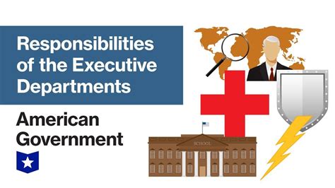 Responsibilities Of The Executive Departments American Government