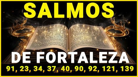 Salmos de Fortaleza 91 23 34 37 40 90 92 121 139 Con Oración