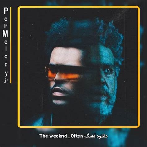 دانلود آهنگ often با صدای The Weeknd از پاپ ملودی