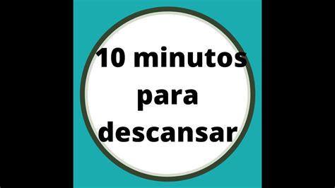 10 Minutos De Descanso YouTube