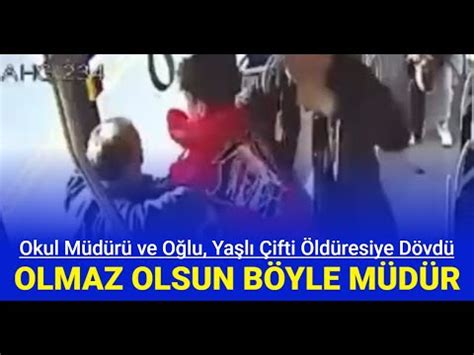 Mersin de okul müdürü ve oğlu yaşlı çifti öldüresiye dövdü YouTube