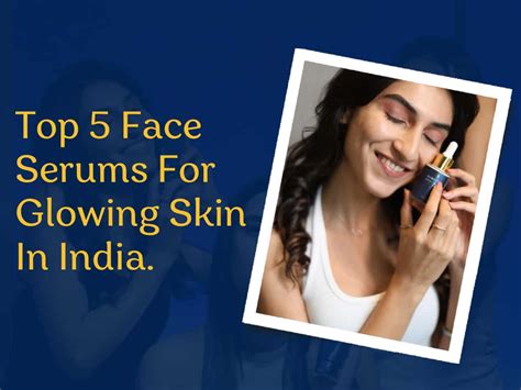 Achieve Glowing Skin In India Top 5 Face Serums For Every Need Zee