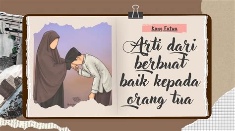 Arti Dari Berbuat Baik Kepada Orang Tua Kang Fatwa Youtube