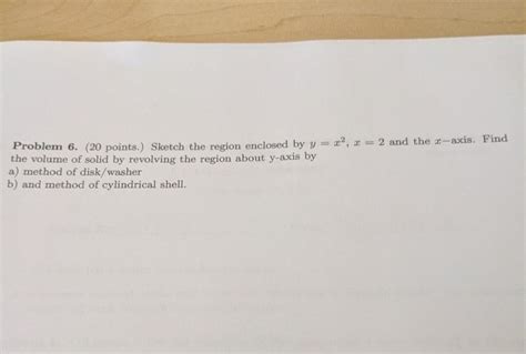 Solved Problem 6 20 Points Sketch The Region Enclosed By Chegg