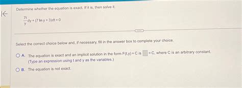 Solved Determine Whether The Equation Is Exact If It Is Chegg