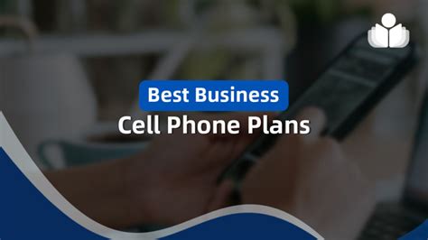 The Best Business Cell Phone Plans