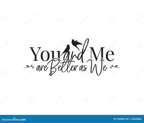 You And Me Better As We Vector Wording Design Lettering Wall Art