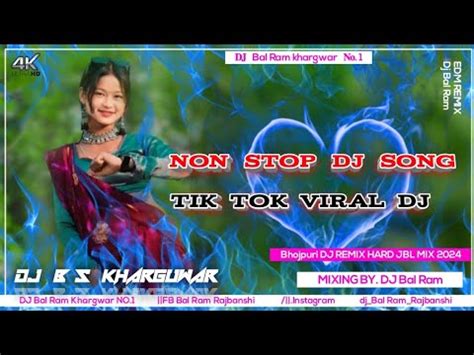 Tik Tok Viral Dj Song Non Stop Dj Song Remix New Bhojpuri Dj Remix