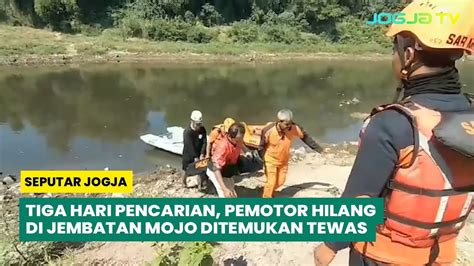 Tiga Hari Pencarian Pemotor Hilang Di Jembatan Mojo Ditemukan Tewas