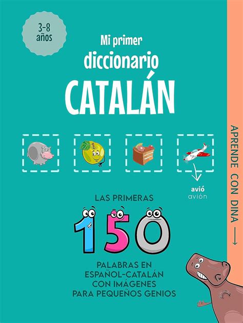 Mi Primer Diccionario Catal N Las Primeras Palabras En Espa Ol