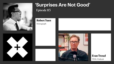 113 Surprises Are Not Good With Robert Yuen