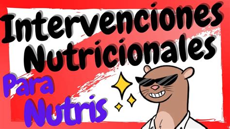 Cu Les Intervenciones Nutricionales Existen Nutrici N En L Nea