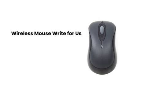 Wireless Mouse Write For Us Guest Post Contribute Submit Post Ctr