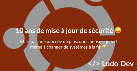 Comment obtenir 10 ans de màj de sécurité sur Ubuntu