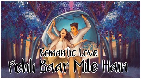 Pehli Baar Mile Hain Hindi No Copyright Song YouTube