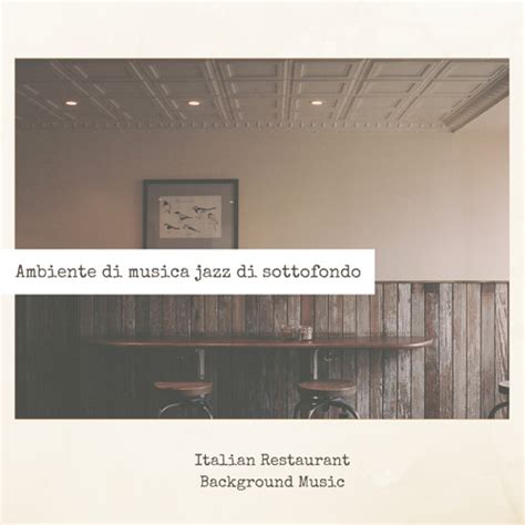 Stream Mi Ricordo Di Te By Italian Restaurant Background Music Listen