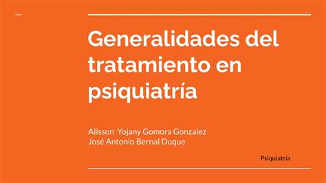 Generalidades del Tratamiento en Psiquiatría Alisson Gomora Gonzalez