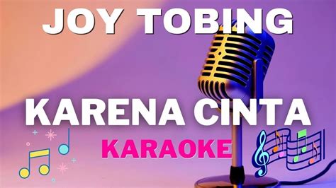 Joy Tobing Karena Cinta Karaoke Tanpa Vocal Youtube