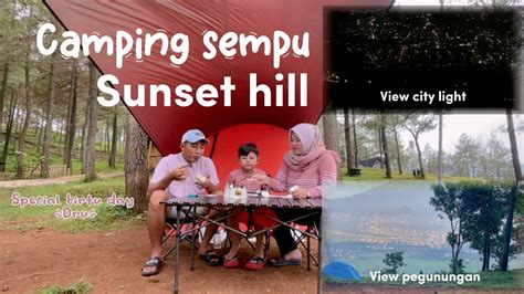 Camping Sempu Sunset Hill Special Ultah Anak Camping Dengan View City