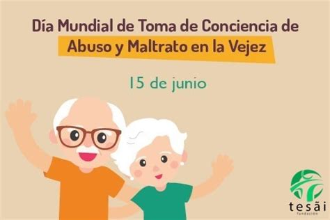 Fundaci N Tes I D A Mundial De Toma De Conciencia Del Abuso Y Maltrato