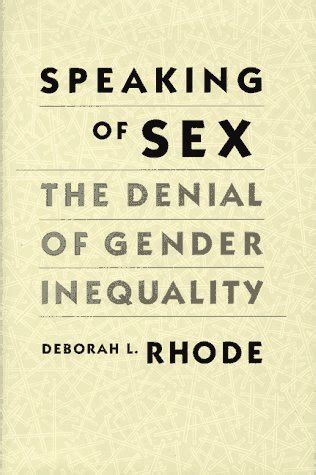 Amazon Speaking Of Sex The Denial Of Gender Inequality 9780674831773 Rhode Deborah L