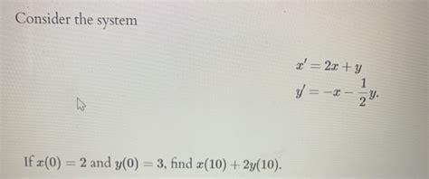 Solved Consider the system x' = 2x +y 1 y = -2 y. 2 If x(0) | Chegg.com 