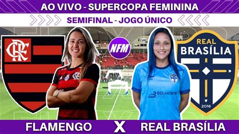 Flamengo X Real Bras Lia Semifinal Supercopa Jogo Completo Ao