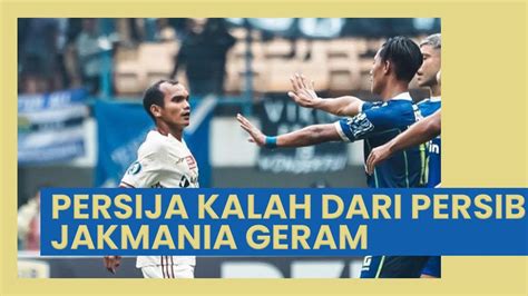 Persija Jakarta Kalah 0 1 Dari Persib Bandung Jakmania Geram Dan Minta