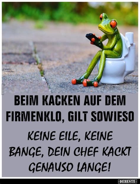 Beim Kacken auf dem Firmenklo gilt sowieso Lustige Bilder Sprüche