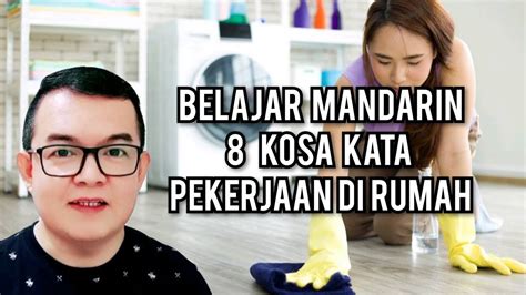 Belajar Bahasa Mandarin 8 Kosa Kata Pekerjaan Dirumah Dalam Bahasa