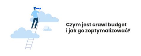 Czym Jest Crawl Budget I Jak Go Zoptymalizowa Blog Kobosystem