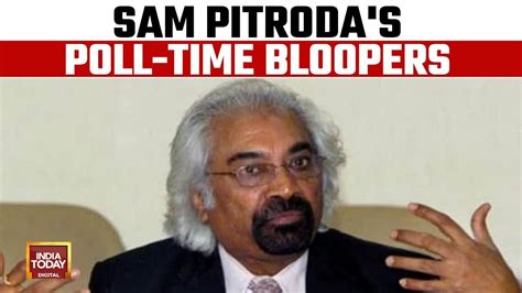 Congresss Sam Pitrodas Latest Controversy People In East Look Like