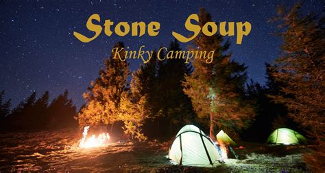 Stone Soup Kinky Camping Home