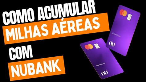 Como Acumular Milhas Nubank Youtube