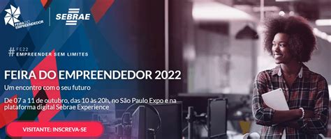 Feira Do Empreendedor 2022 Vai Reunir 120 Mil Pessoas Que Têm Ou