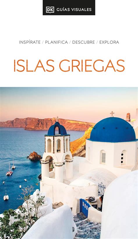 Islas Griegas Gu As Visuales Inspirate Planifica Descubre Explora