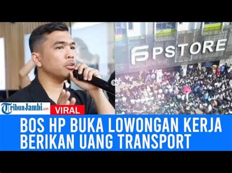 Viral Aksi Bos Hp Buka Lowongan Kerja Didatangi Ratusan Pelamar