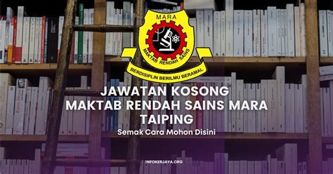 Jawatan Kosong Maktab Rendah Sains Mara Taiping Jawatan Kosong Terkini