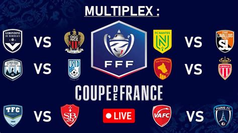 🔴 Multiplex Coupe De France Nantes Laval Bordeaux Nice Rodez