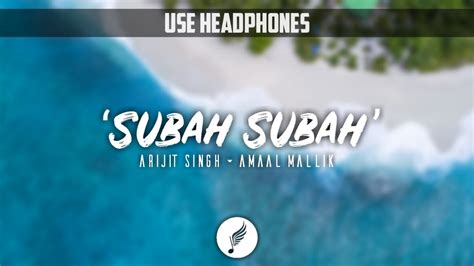 Subah Subah Arijit Singh Prakriti Kakar Amaal Mallik Youtube