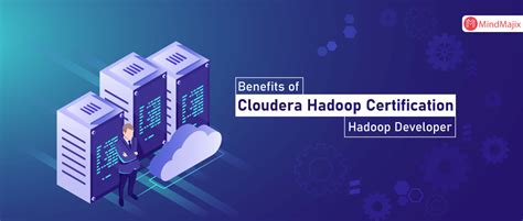 Benefits Of Cloudera Hadoop Certification | Hadoop developer