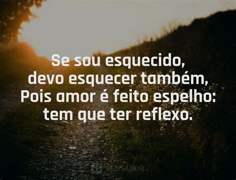 Como Esquecer Um Amor 40 Frases Te Ajudarão A Superar Pensador