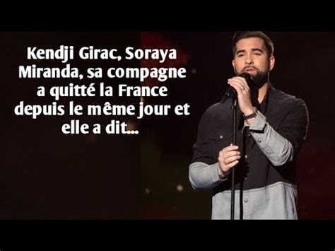 Kendji Girac Soraya Miranda Sa Compagne A Quitt La France Depuis Le